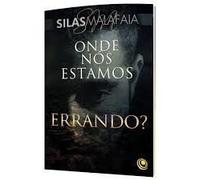 onde nos estamos errando malafaia silas Ed. 2016