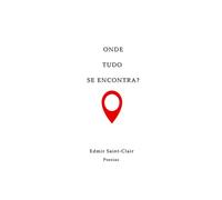 ONDE TUDO SE ENCONTRA?: Poesias e reflexões