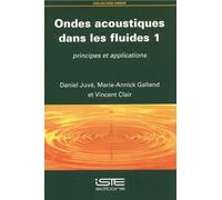 Ondes acoustiques dans les fluides: Volume 1, Principes et applications