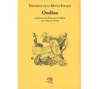 Ondina. Testo tedesco a fronte - La Motte Fouqué Friedrich de
