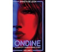 Ondine: Vol. 2 A Cash City Omegaverse Story