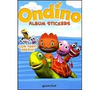 Ondino. Album stickers. Ediz. illustrata