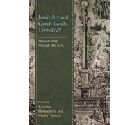 Ondrej Jakubec Jesuit Art and Czech Lands, 1556-1729 (Copertina rigida)