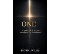 ONE: A Mother's Love, A Son's Faith, and the Lessons That Carried Forward