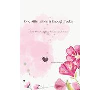 One Affirmation is Enough Today: A Gentle Affirmation Notebook for Calm and Self-Kindness