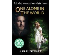 One Alone in the World: All She Wanted Was His Time
