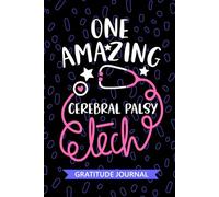 One Amazing Cerebral Palsy Tech - Gratitude Journal: Cute Gratitude Notebook for Cerebral Palsy Technician, Speech Therapy Tech Practitioner, SLP Technologists Student Graduation Gift Diary