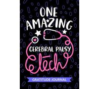 One Amazing Cerebral Palsy Tech - Gratitude Journal: Cute Gratitude Notebook for Cerebral Palsy Technician, Speech Therapy Tech Practitioner, SLP Technologists Student Graduation Gift Diary