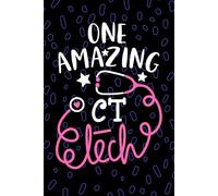 One Amazing CT Tech: Blank Lined Journal Notebook for CT Technician, Computed Tomography Tech Practitioner, Computed Axial Tomography Technologists Student Graduation Gift Diary