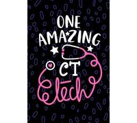 One Amazing CT Tech: Blank Lined Journal Notebook for CT Technician, Computed Tomography Tech Practitioner, Computed Axial Tomography Technologists Student Graduation Gift Diary