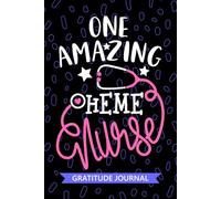 One Amazing HEME Nurse - Gratitude Journal: Cute Gratitude Notebook for Registered HEME Nurse RN, Future Hematology Nurse Practitioner NP, Hematologic Nursing Student Graduation Gift Diary