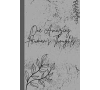 One Amazing Human's Thought Journal Notebook: Funny, Motivational, Inspirational gift for friends and family