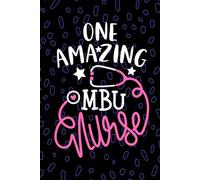 One Amazing MBU Nurse: Blank Lined Journal Notebook for Registered MBU Mother Baby Nurse RN, Future Mother-Baby Unit Nurse Practitioner NP, Maternal-Child Health Nursing Student Graduation Gift Diary