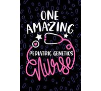 One Amazing Pediatric Genetics Nurse: Blank Lined Journal Notebook for Registered Peds Genetics Research Nurse RN, Future Peds Genetics Nurse ... Nursing Student Graduation Gift Diary