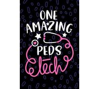 One Amazing Peds Tech: Blank Lined Journal Notebook for Peds Technician, Pediatric Tech Practitioner, Peds Patient Care Technologists Student Graduation Gift Diary