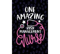 One Amazing Risk Management Nurse: Blank Lined Journal Notebook for Registered Risk Manager Nurse RN, Future Patient Safety Nurse Practitioner NP, ... Nursing Student Graduation Gift Diary