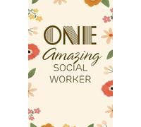 One Amazing Social Worker: Notebook with Humor Sayings On Cover for The Office, Staff, Colleague, Teammates, School, Boss, Employees (110 pages,6"x9")