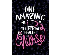 One Amazing Telemental Health Nurse: Blank Lined Journal Notebook for Registered Tele Mental Health Nurse RN, Future Psychiatric Nurse Practitioner ... Health Nursing Student Graduation Gift Diary