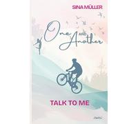 ONE and ANOTHER: Talk to me - Eine Young-Adult-Romance über Liebe, Vertrauen und das Gefühlschaos der ersten Liebe (Lena in Love 2)