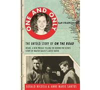 One and Only: The Untold Story of on the Road And Luanne Henderson, the Woman Who Started Jack Kerouac and Neal Cassady on Their Journey