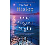 One August Night: Sequel to much-loved classic, The Island by Victoria Hislop