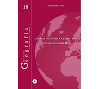 One belt one road, una strategia di sviluppo globale