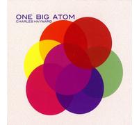 One Big Atom by Charles Hayward