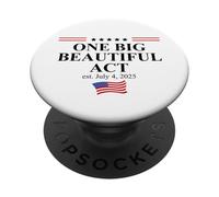One Big Beautiful Bill July 4,2025 USA One Big Beautiful Act PopSockets PopGrip Adesivo