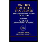 ONE BIG BEAUTIFUL TAX UPDATE:: E: WHAT TAXPAYERS NEED TO KNOW (2025-2028)