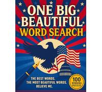 One Big Beautiful Word Search: A Patriotic Puzzle Book of Trump-Era Phrases, American Pride, and The Best Words Ever Make Puzzling Great Again!