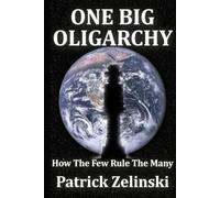 One Big Oligarchy: How the Few Rule the Many