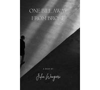 One Bill Away From Broke: How to Escape the Paycheck-to-Paycheck Trap, Build an Emergency Cushion, and Finally Take Control of Your Money