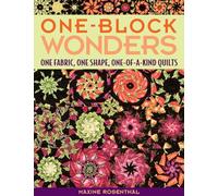 One-Block Wonders: One Fabric, One Shape, One-of-a-kind Quilts