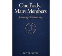 One Body, Many Members: Recovering Christian Unity