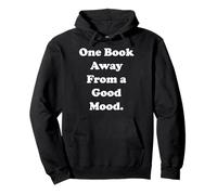 One Book Away From A Good Mood Quote Felpa con Cappuccio
