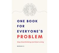 One Book for Everyone’s Problem: A Practical Guide to Stop Overthinking, Heal Anxiety, and Break Free from People Pleasing and Mental Spirals.