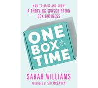 One Box at a Time: How to Build and Grow a Thriving Subscription Box Business