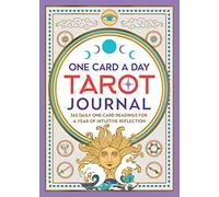 One Card a Day Tarot Journal: 365 Daily One-Card Readings for a Year of