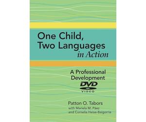 One Child, Two Languages Dvd in Action: A Professional Development DVD