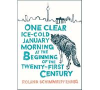 One Clear Ice-cold January Morning at the Beginning of the 21st Century