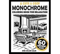 ONE COLOR CALM: A Still & Slow Monochrome Coloring Book with Cozy Interior Scenes for Adults