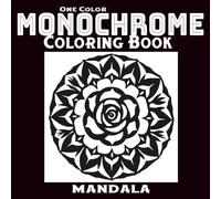 One Color Mandala Monochrome Coloring Book: Simple Colouring for Adults and teens - Still and Slow Mindful Relaxation with Marker, Easy Mandala Patterns in Black and White