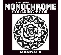 One Color Mandala Monochrome Coloring Book: Simple Colouring for Adults and teens - Still and Slow Mindful Relaxation with Marker, Easy Mandala Patterns in Black and White