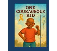 ONE COURAGEOUS KID: MAX'S BATTLE AGAINST LEUKEMIA
