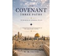One Covenant, Three Paths, In Search or Eternal Peace: A Comprehensive Exploration of the Abrahamic Faiths