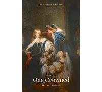 One Crowned: The Falcon's Binding, Book One: 1