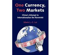 One Currency, Two Markets: China's Attempt to Internationalize the Renminbi