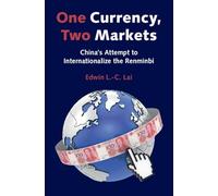 One Currency, Two Markets: China's Attempt to Internationalize the Renminbi