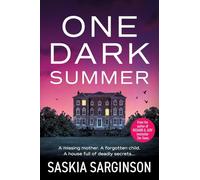 One Dark Summer: A BRAND NEW nailbitingly-twisty thriller from Saskia Sarginson for 2025