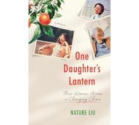 One Daughter's Lantern: Three Women Across a Changing China